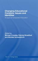 Changing educational contexts, issues and identities : 40 years of comparative education /