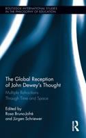 The global reception of John Dewey's thought : multiple refractions through time and space /