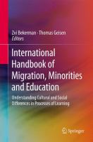 International handbook of migration, minorities and education understanding cultural and social differences in processes of learning /