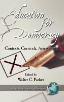 Education for democracy : contexts, curricula, assessments /