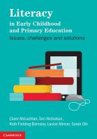 Literacy in early childhood and primary education : issues, challenges, solutions /