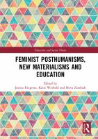Feminist posthumanisms, new materialisms and education /