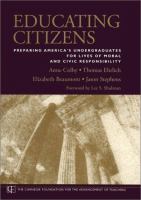 Educating citizens : preparing America's undergraduates for lives of moral and civic responsibility /