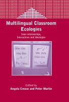 Multilingual classroom ecologies : inter-relationships, interactions, and ideologies /