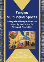 Forging multilingual spaces : integrated perspectives on majority and minority bilingual education /