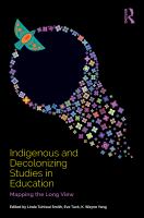 Indigenous and decolonizing studies in education : mapping the long view /