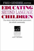 Educating second language children : the whole child, the whole curriculum, the whole community /