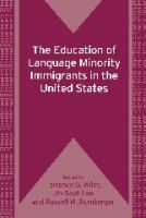 The education of language minority immigrants in the United States /