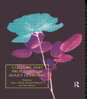 Culture and processes of adult learning : a reader /