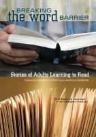 Breaking the word barrier : stories of adults learning to read /
