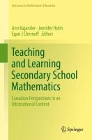 Teaching and Learning Secondary School Mathematics Canadian Perspectives in an International Context /