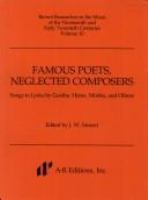 Famous poets, neglected composers : songs to lyrics by Goethe, Heine, Mörike, and others /