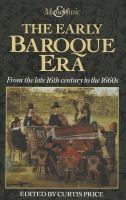 The Early Baroque era : from the late 16th century to the 1660s /