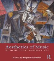 Aesthetics of music musicological perspectives /