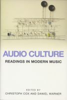 Audio culture : readings in modern music /