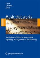 Music that works : contributions of biology, neurophysiology, psychology, sociology, medicine, and musicology /