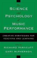 The science & psychology of music performance : creative strategies for teaching and learning /