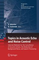 Topics in acoustic echo and noise control : selected methods for the cancellation of acoustical echoes, the reduction of background noise, and speech processing /