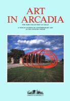 Art in Arcadia : the Gori collection, Celle : a Tuscan patron of contemporary art at his country house.