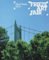 Frieze Art Fair : New York 2012 /