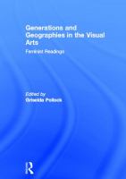 Generations and geographies in the visual arts : feminist readings /