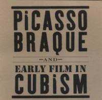Picasso, Braque and early film in Cubism : April 20-June 23, 2007, PaceWildenstein : [exhibition catalogue /