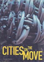 Cities on the move : urban chaos and global change, East Asian art, architecture and film now /