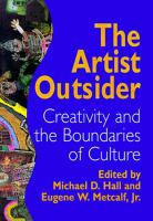 The artist outsider : creativity and the boundaries of culture /