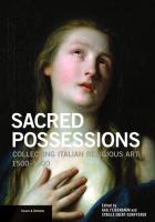 Sacred possessions : collecting Italian religious art, 1500-1900 /