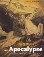 The Apocalypse and the shape of things to come /