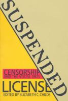 Suspended license : censorship and the visual arts /