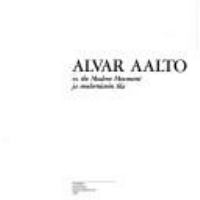 Alvar Aalto vs. the modern movement : ja modernismin tila /