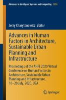 Advances in Human Factors in Architecture, Sustainable Urban Planning and Infrastructure Proceedings of the AHFE 2020 Virtual Conference on Human Factors in Architecture, Sustainable Urban Planning and Infrastructure, 16-20 July, 2020, USA /
