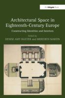 Architectural space in eighteenth-century Europe : constructing identities and interiors /