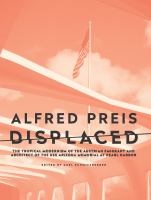 Alfred Preis displaced the tropical modernism of the Austrian emigrant and architect of the USS Arizona Memorial at Pearl Harbor /