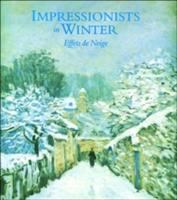 Impressionists in winter : effets de neige /