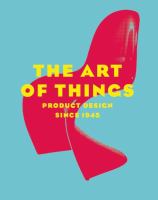 The art of things : product design since 1945 /