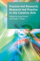 Practice-led research, research-led practice in the creative arts