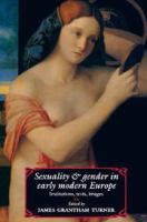 Sexuality and gender in early modern Europe : institutions, texts, images /