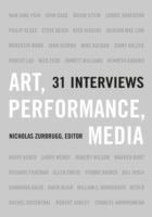 Art, performance, media : 31 interviews /