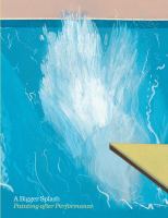 A bigger splash : painting after performance /