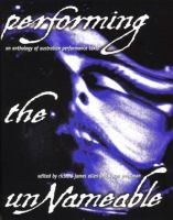 Performing the unnameable : an anthology of Australian performance texts /