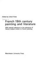 French 19th century painting and literature : with special reference to the relevance of literary subject-matter to French painting /