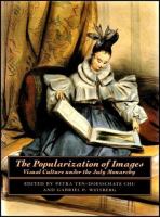 The popularization of images : visual culture under the July Monarchy /