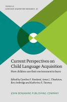 Current perspectives on child language acquisition : how children use their environment to learn /