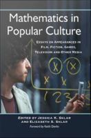 Mathematics in popular culture essays on appearances in film, fiction, games, television and other media /