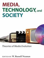 Media, technology, and society theories of media evolution /