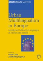 Urban multilingualism in Europe : immigrant minority languages at home and school /