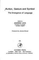 Action, gesture, and symbol : the emergence of language /