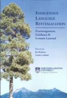 Indigenous language revitalization : encouragement, guidance & lessons learned /